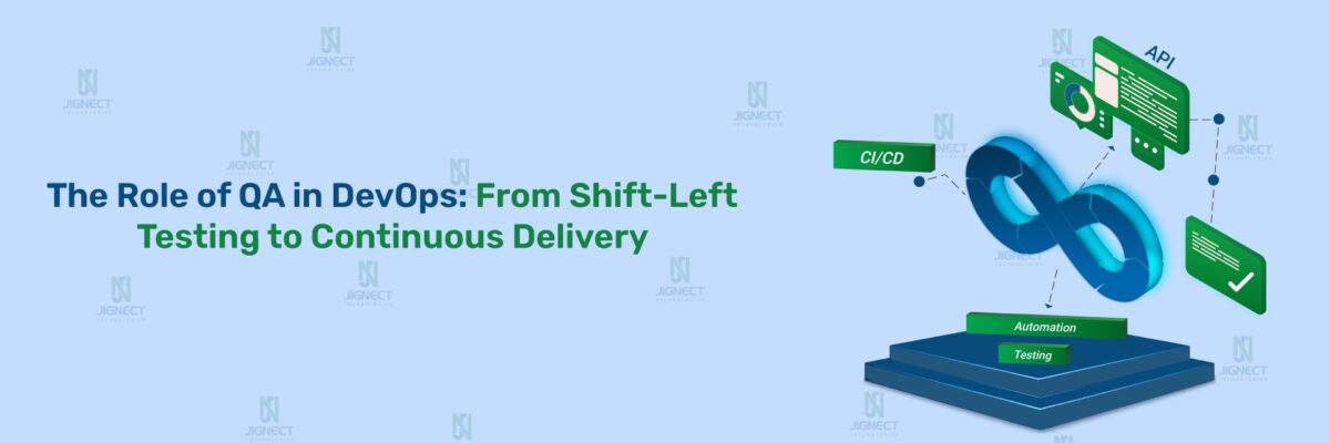 The Role of QA in DevOps From Shift-Left Testing to Continuous Delivery